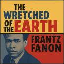 The Wretched of the Earth Audiobook