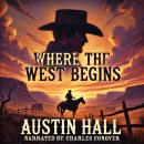 Where The West Begins Audiobook