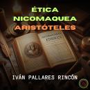 [Spanish] - ÉTICA NICOMAQUEA: ARISTÓTELES FILOSOFÍA GRIEGA Audiobook