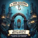 Davy Jones' Metropolis: Exploring the Submerged Haven of Lost Corsairs Audiobook