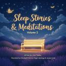 Sleep Stories and Meditations Volume 2: Bedtime Stories for All Ages Audiobook