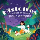 [French] - Histoires illustrées en français pour enfants: Vos enfants apprendront des valeurs à trav Audiobook