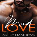 Mad Love: The Billionaire and the Virgin Audiobook