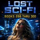 Lost Sci-Fi Books 296 thru 300 - Five Vintage Sci-Fi Short Stories from the 1930s, 40s, 50s and 60s Audiobook