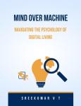 Mind Over Machine: Navigating the Psychology of Digital Living Audiobook