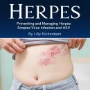 Herpes: Preventing and Managing Herpes Simplex Virus Infection and HSV Audiobook