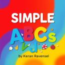 SIMPLE ABCs: Unlocking Fun Learning with Engaging Card Games!: 'Transform education with SIMPLE ABCs Audiobook