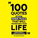 100 Quotes About Inner Peace That Will Transform Your Life: Finding Serenity Amidst Life's Turmoil Audiobook