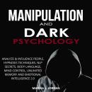 Manipulation and Dark Psychology: Analyze & Influence People, Hypnosis Techniques, NLP Secrets, Body Audiobook