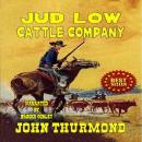 Jud Low Cattle Company: A Classic Western Audiobook