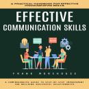 Effective Communication Skills: A Practical Handbook for Effective Communication Skills (A Comprehen Audiobook