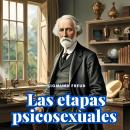 [Spanish] - Las etapas psicosexuales de Freud: Psicologia Para Sanar Audiobook