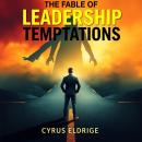 The FABLE of Leadership Temptations: 'Revitalize your leadership journey! Dive into captivating audi Audiobook