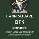 Gann Square of 9 : Simplified: For Intraday Large Cap Trading Audiobook