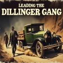 Leading the Dillinger Gang Audiobook