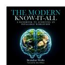 The Modern Know-it-all: A Handbook To Achieving An Infallible Worldview Audiobook