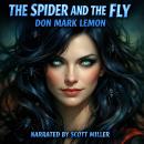 The Spider and the Fly: One Is the Hunter, One the Prey—But Which Is Which? Audiobook