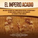 [Spanish] - El Imperio acadio: Una guía fascinante del primer imperio antiguo de Mesopotamia y de có Audiobook