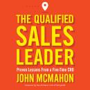 Cover of The Qualified Sales Leader: Proven lessons from a 5 Time CRO