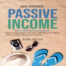 Six-Figure Passive Income: How to Generate Wealth with Minimal Effort Using Online Business Models Audiobook