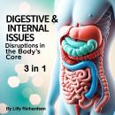 Digestive & Internal Issues: Disruptions in the Body’s Core (3 in 1) Audiobook