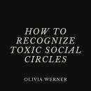 How to Recognize Toxic Social Circles Audiobook