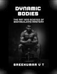 Dynamic Bodies: The Art and Science of Bodybuilding Mastery Audiobook