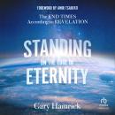 Standing on the Edge of Eternity: The End Times According to Revelation Audiobook