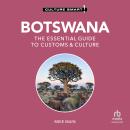 Botswana - Culture Smart!: The Essential Guide to Customs & Culture Audiobook