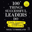 100 Things Successful Leaders Do: Little Lessons in Leadership Audiobook