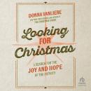 Looking for Christmas: A Search for the Joy and Hope of the Nativity Audiobook
