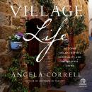 Village Life: Discover Tuscan-Inspired Hospitality and Intentional Living Audiobook