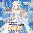 Full Clearing Another World under a Goddess with Zero Believers: Volume 1 Audiobook