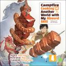 Campfire Cooking in Another World with My Absurd Skill: Volume 4: Barbecue and God's Blessings Audiobook