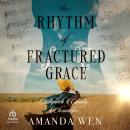 The Rhythm of Fractured Grace Audiobook