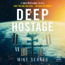 Deep Hostage: A matter of life and death. Audiobook