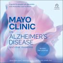Mayo Clinic on Alzheimer's Disease and Other Dementias, Revised and Updated: A guide for people with Audiobook