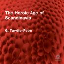 The Heroic Age of Scandinavia Audiobook