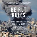 Beirut Rules: The Murder of a CIA Station Chief and Hezbollah's War Against America Audiobook
