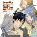 Campfire Cooking in Another World with My Absurd Skill: Volume 12: Karaage and the Mighty Dragon of Yore Audiobook