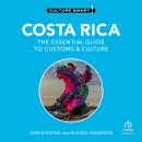 Costa Rica - Culture Smart!: The Essential Guide to Customs & Culture Audiobook