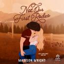 Not Our First Rodeo Audiobook