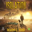 Isolation: A Post-Apocalyptic Survival Thriller Audiobook