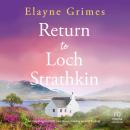 Return to Loch Strathkin: An inspiring Scottish tale about moving on and healing Audiobook