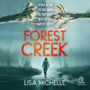 Forest Creek: A Psychological Thriller About Survival—Where Every Step Into the Woods Reveals Another Twist Audiobook