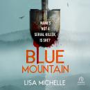 Blue Mountain: A Psychological Thriller About the Secrets We Inherit Audiobook