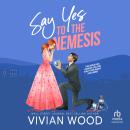 Say Yes to the Nemesis Audiobook
