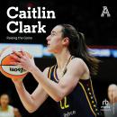 Caitlin Clark: Raising the Game Audiobook