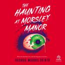The Haunting at Morsley Manor Audiobook