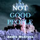 Not Good People Audiobook